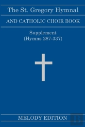 The St. Gregory Hymnal And Catholic Choir Book. Singers Ed. Melody Ed. - Supplement