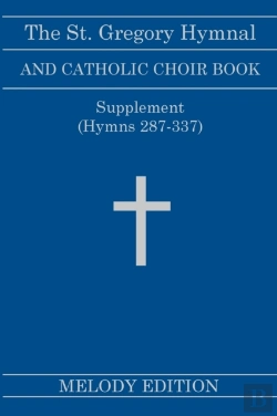 Bertrand.pt - The St. Gregory Hymnal And Catholic Choir Book. Singers Ed. Melody Ed. - Supplement