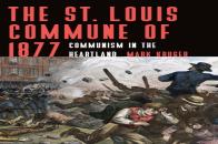 The St. Louis Commune Of 1877