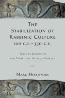 The Stabilization Of Rabbinic Culture, 100 C.E. -350 C.E.