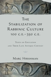 The Stabilization Of Rabbinic Culture, 100 C.E. -350 C.E.