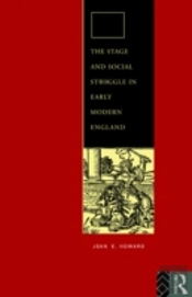 The Stage And Social Struggle In Early Modern England