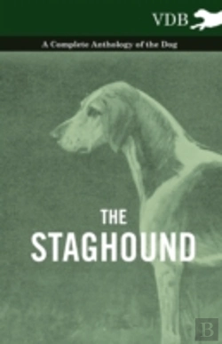 Bertrand.pt - The Staghound - A Complete Anthology Of The Dog
