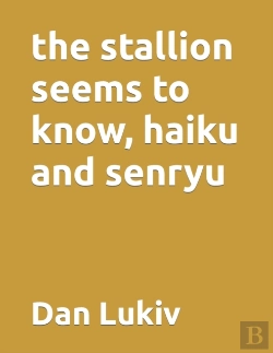 Bertrand.pt - The Stallion Seems To Know, Haiku And Senryu