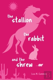 The Stallion, The Rabbit, And The Shrew