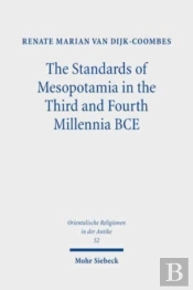 The Standards Of Mesopotamia In The Third And Fourth Millennia Bce