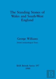 The Standing Stones Of Wales And South-West England