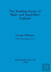 The Standing Stones Of Wales And South-West England