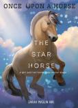 The Star Horse (Once Upon A Horse #3)
