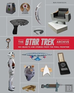 Bertrand.pt - The Star Trek Archive: 100 Objects And Stories From The Final Frontier