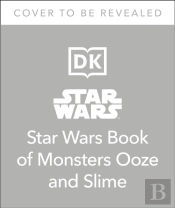 The Star Wars Book Of Monsters, Ooze And Slime