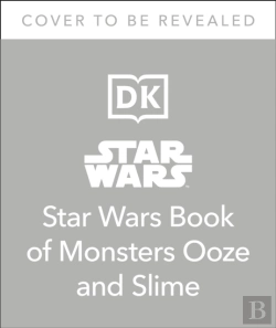 Bertrand.pt - The Star Wars Book Of Monsters, Ooze And Slime