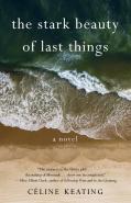 The Stark Beauty Of Last Things