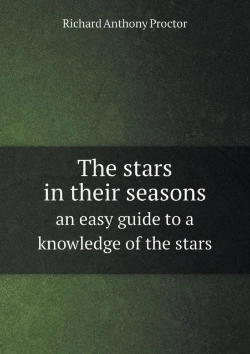 Bertrand.pt - The Stars In Their Seasons An Easy Guide To A Knowledge Of The Stars