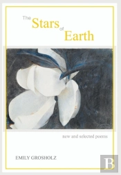 The Stars Of Earth - New And Selected Poems
