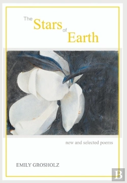 Bertrand.pt - The Stars Of Earth - New And Selected Poems