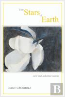 The Stars Of Earth - New And Selected Poems