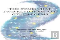 The Stars That Twinkled Hope And Other Poems