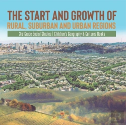 Bertrand.pt - The Start And Growth Of Rural, Suburban And Urban Regions | 3rd Grade Social Studies | Children'S Geography & Cultures Books