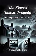 The Starvel Hollow Tragedy An Inspector French Case