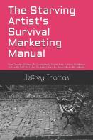 The Starving Artist'S Survival Marketing Manual