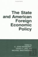 The State And American Foreign Economic Policy