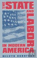 The State And Labor In Modern America