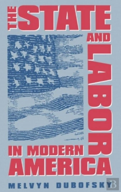 Bertrand.pt - The State And Labor In Modern America