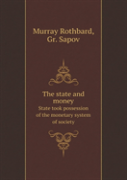 The State And Money. State Took Possession Of The Monetary System Of Society