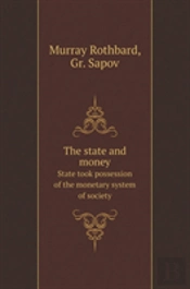The State And Money. State Took Possession Of The Monetary System Of Society