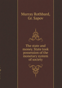 The State And Money. State Took Possession Of The Monetary System Of Society