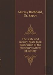 The State And Money. State Took Possession Of The Monetary System Of Society