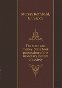 Bertrand.pt - The State And Money. State Took Possession Of The Monetary System Of Society