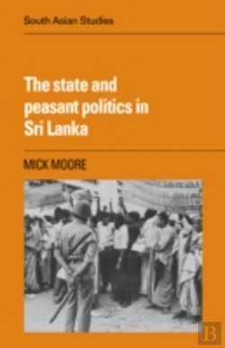 Bertrand.pt - The State And Peasant Politics In Sri Lanka