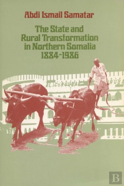 Bertrand.pt - The State And Rural Transformation In Northern Somalia, 1884-1986