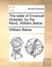 The State Of Emanuel Hospital, By The Re
