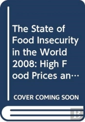The State Of Food Insecurity In The World 2008