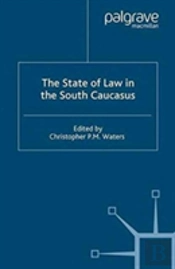 The State Of Law In The South Caucasus