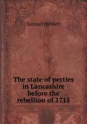 The State Of Perties In Lancashire Before The Rebellion Of 1715