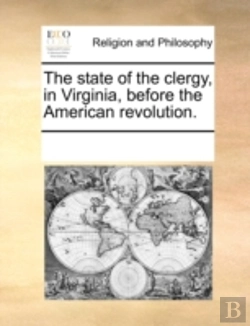 Bertrand.pt - The State Of The Clergy, In Virginia, Before The American Revolution.