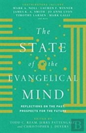 The State Of The Evangelical Mind Â€“ Reflections On The Past, Prospects For The Future