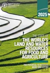 The State Of The Worldâ€™S Land And Water Resources For Food And Agriculture 2025