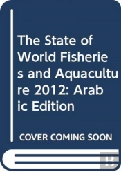 The State Of World Fisheries And Aquaculture 2012