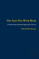 The State Pen Work Book, A Neuroscience-Oriented Approach To Success