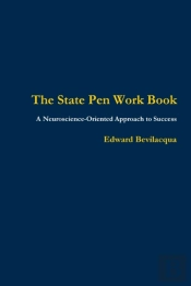 The State Pen Work Book, A Neuroscience-Oriented Approach To Success