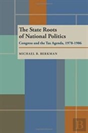 The State Roots Of National Politics