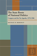 The State Roots Of National Politics