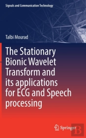 The Stationary Bionic Wavelet Transform And Its Applications For Ecg And Speech Processing