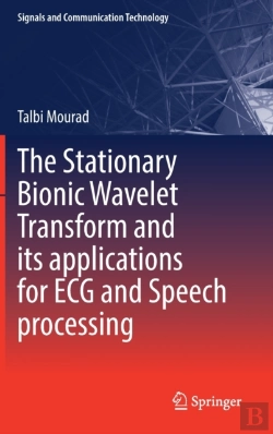 Bertrand.pt - The Stationary Bionic Wavelet Transform And Its Applications For Ecg And Speech Processing