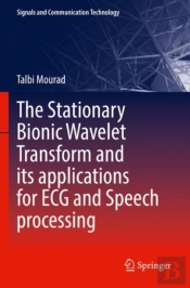 The Stationary Bionic Wavelet Transform And Its Applications For Ecg And Speech Processing
